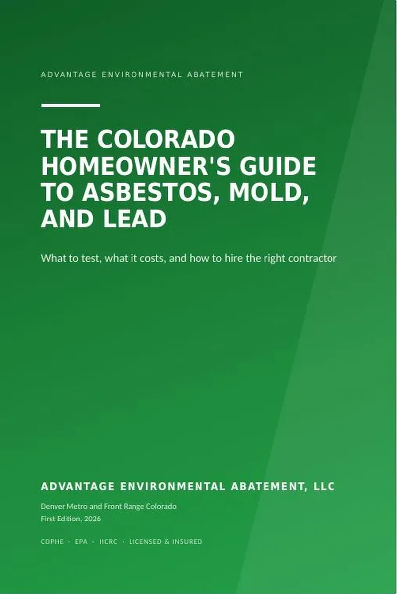 Cover of The Colorado Homeowner's Guide to Asbestos, Mold, and Lead by Advantage Environmental Abatement
